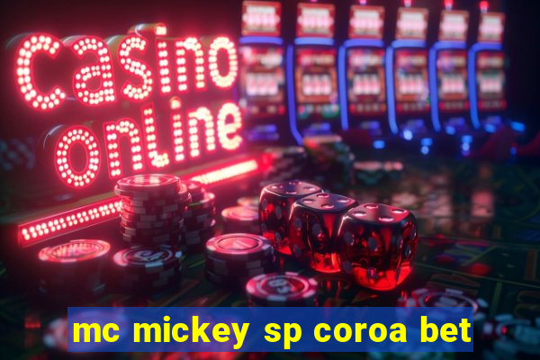 mc mickey sp coroa bet